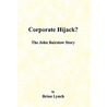 Corporate Hijack? by Brian Lynch