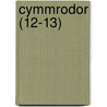 Cymmrodor (12-13) by Honourable Society of Cymmrodorion
