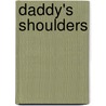 Daddy's Shoulders door Laura Abbott