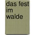 Das Fest im Walde
