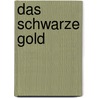 Das schwarze Gold door Manfred Rohm