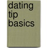 Dating Tip Basics door W. Henningsen Chris