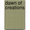 Dawn Of Creations by Susan P. Raczkowski