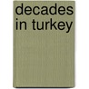 Decades in Turkey by Not Available