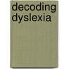 Decoding Dyslexia door Jennifer Poole