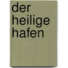 Der heilige Hafen door Gary L. Thomas