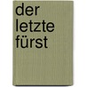 Der letzte Fürst by Ahmadou Kourouma