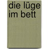 Die Lüge im Bett door Gaby Hauptmann