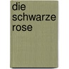 Die schwarze Rose by Martin Cruz Smith