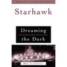 Dreaming the Dark by Starhawk