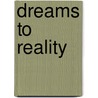 Dreams to Reality door Laura Haskins-Bookser