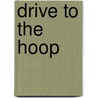 Drive to the Hoop by Val Priebe