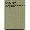 Dudley Daydreamer door Marcus Cole