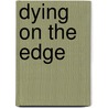 Dying On The Edge door Francine Craft
