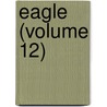 Eagle (Volume 12) by St. John'S. College