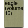 Eagle (Volume 16) door St. John'S. College