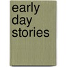 Early Day Stories door A.J. Leach