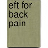 Eft For Back Pain door Gary Craig