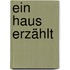 Ein Haus erzählt