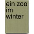 Ein Zoo im Winter