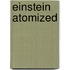 Einstein Atomized