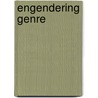 Engendering Genre door Reingard M. Nischik