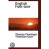 English Folk-Lore door Thomas Firminger Thiselton Dyer