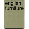 English Furniture by John Gloag