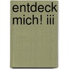 Entdeck Mich! Iii by Heinrich Zimmermann