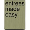 Entrees Made Easy door Mrs C.S. Peel