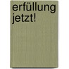 Erfüllung jetzt! by Philipp Winterberg