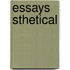 Essays  Sthetical