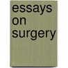 Essays on Surgery door James Barlow