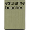 Estuarine Beaches by Karl F. Nordstrom