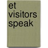 Et Visitors Speak by Robert Shapiro