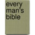Every Man's Bible