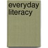Everyday Literacy