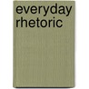 Everyday Rhetoric door Loring Holmes Dodd