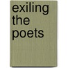 Exiling The Poets door Ramona Naddaff