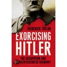 Exorcising Hitler door Frederick Taylor