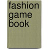 Fashion Game Book door Florence Muller
