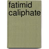 Fatimid Caliphate by Not Available