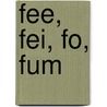 Fee, Fei, Fo, Fum by John B. Aylesworth