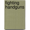 Fighting Handguns by Jeff Cooper