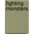 Fighting Monsters