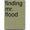 Finding Mr. Flood by Ciara Geraghty