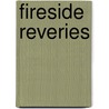 Fireside Reveries by Lucy Jane Hutchins Frost