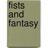 Fists and Fantasy door Jim Kochanoff