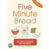 Five Minute Bread door Zoe Francois