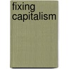 Fixing Capitalism door Jonathan Carr